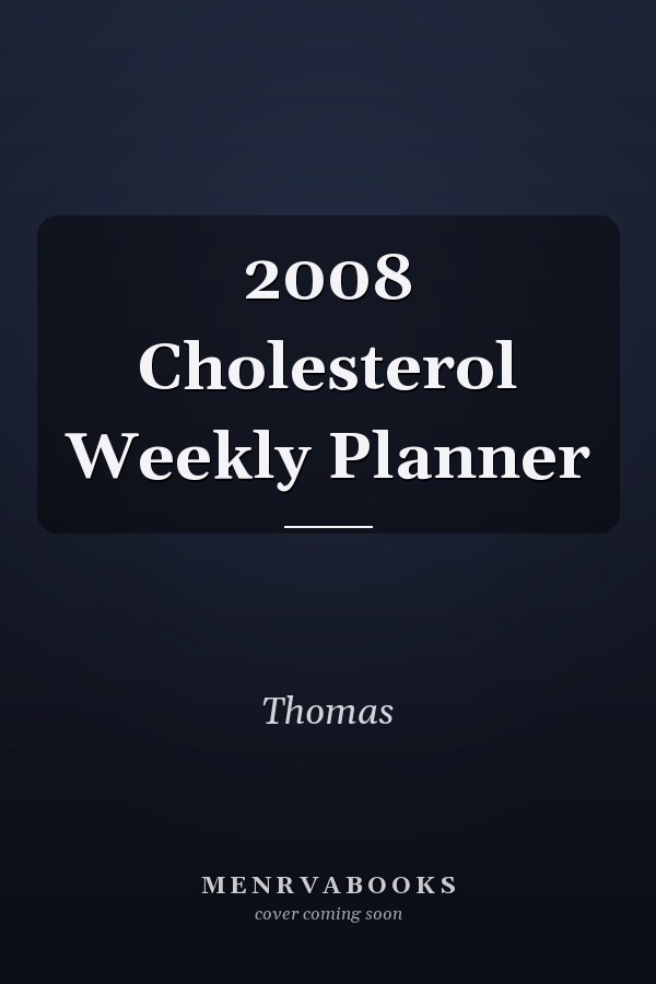 2008 Cholesterol Weekly Planner