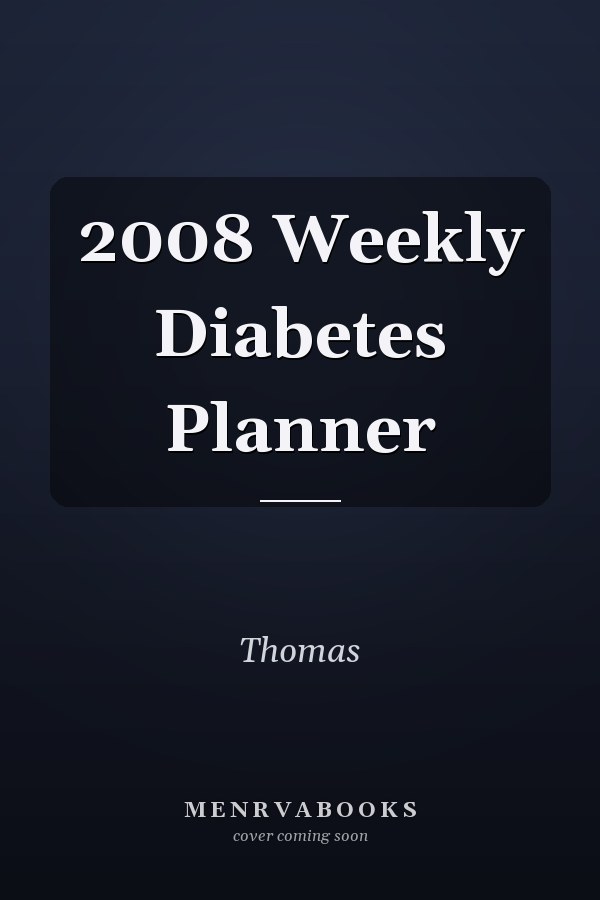 2008 Weekly Diabetes Planner