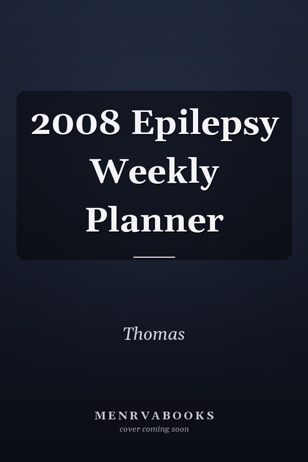 2008 Epilepsy Weekly Planner