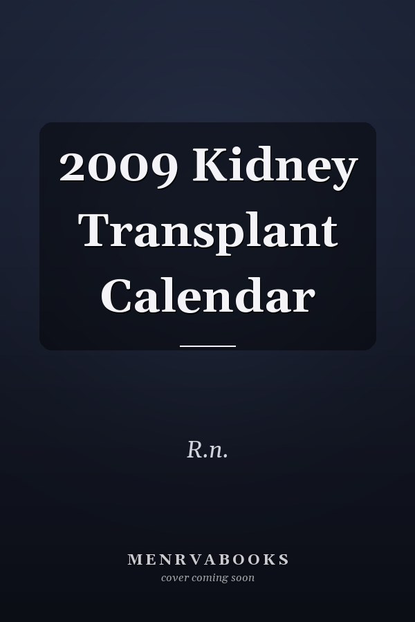 2009 Kidney Transplant Calendar