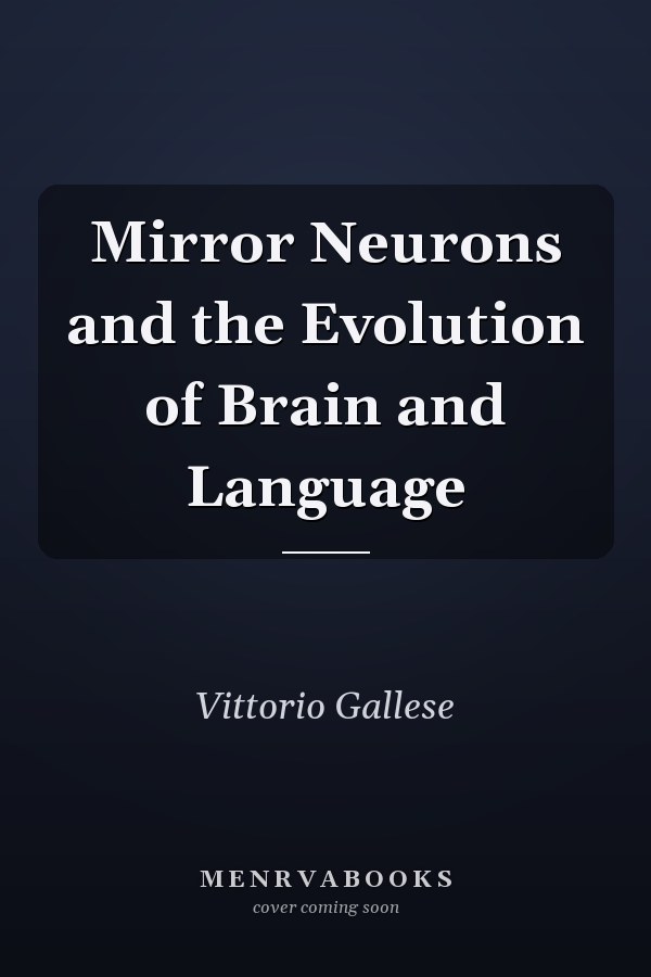 Mirror Neurons and the Evolution of Brain and Language