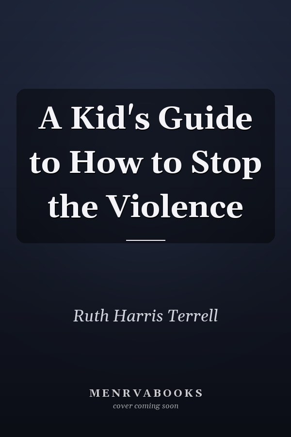 A Kid's Guide to How to Stop the Violence