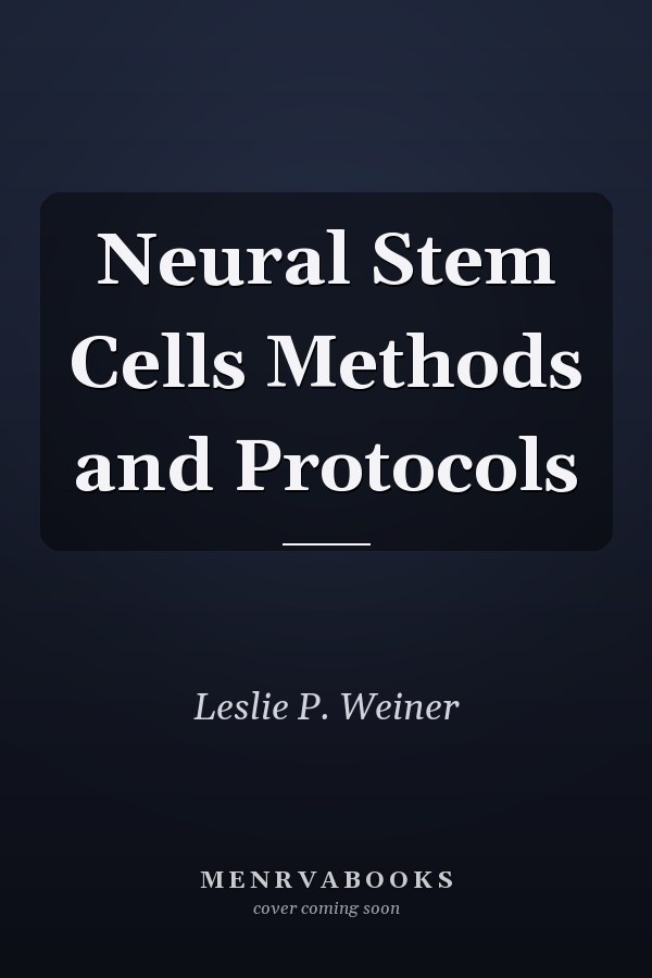 Neural Stem Cells Methods and Protocols