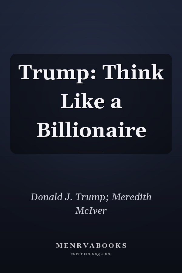Trump: Think Like a Billionaire