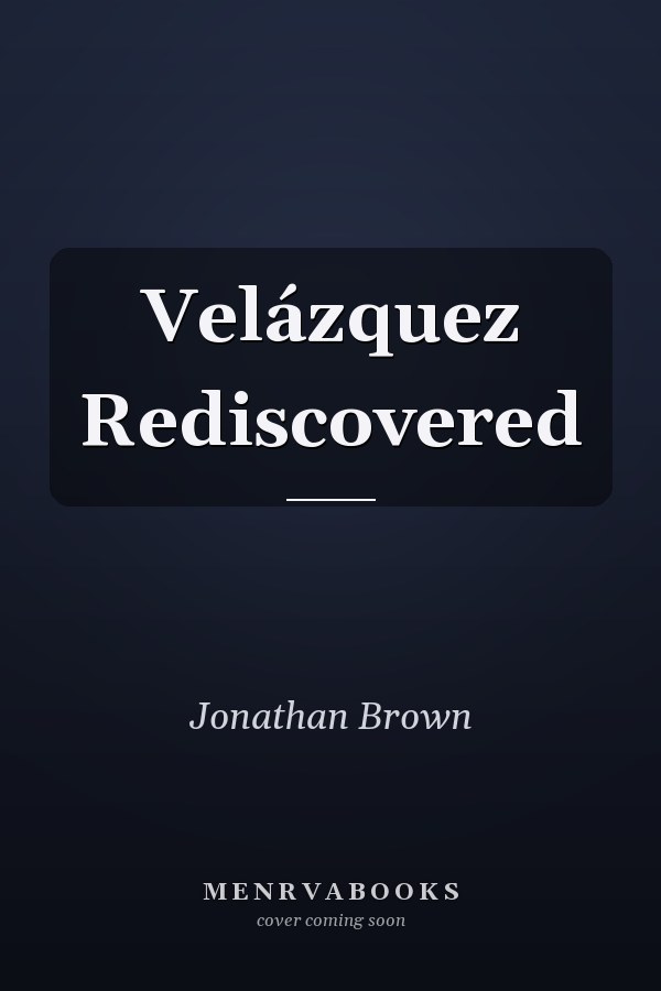 Velázquez Rediscovered