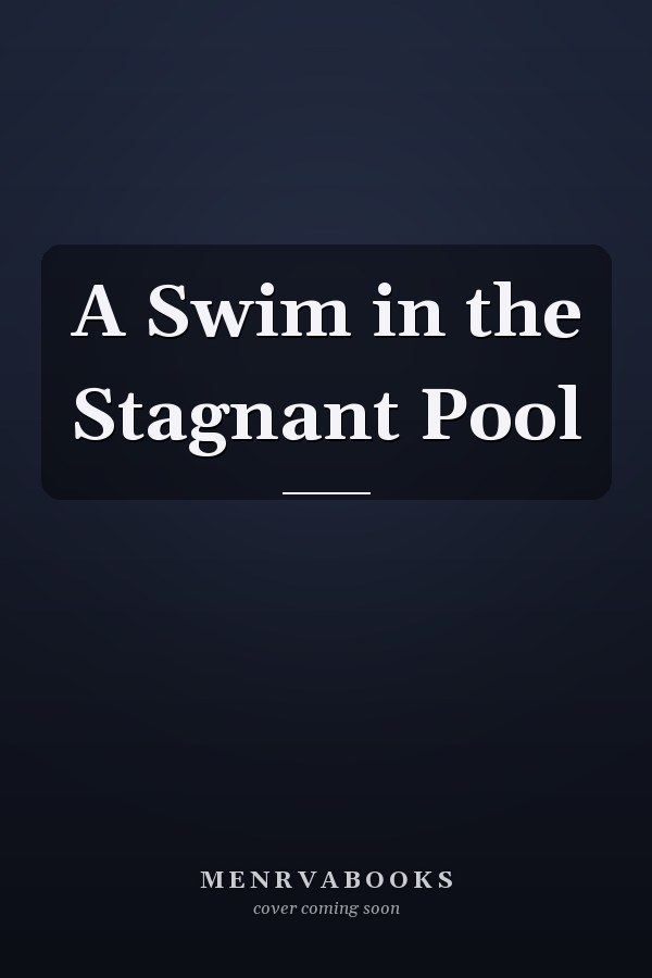 A Swim in the Stagnant Pool