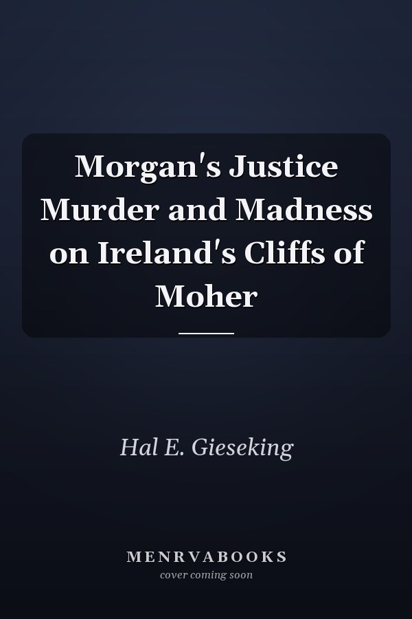 Morgan's Justice Murder and Madness on Ireland's Cliffs of Moher