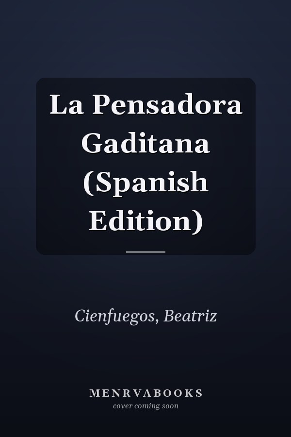 La Pensadora Gaditana (Spanish Edition)