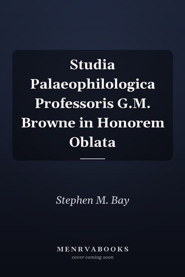 Studia Palaeophilologica Professoris G.M. Browne in Honorem Oblata