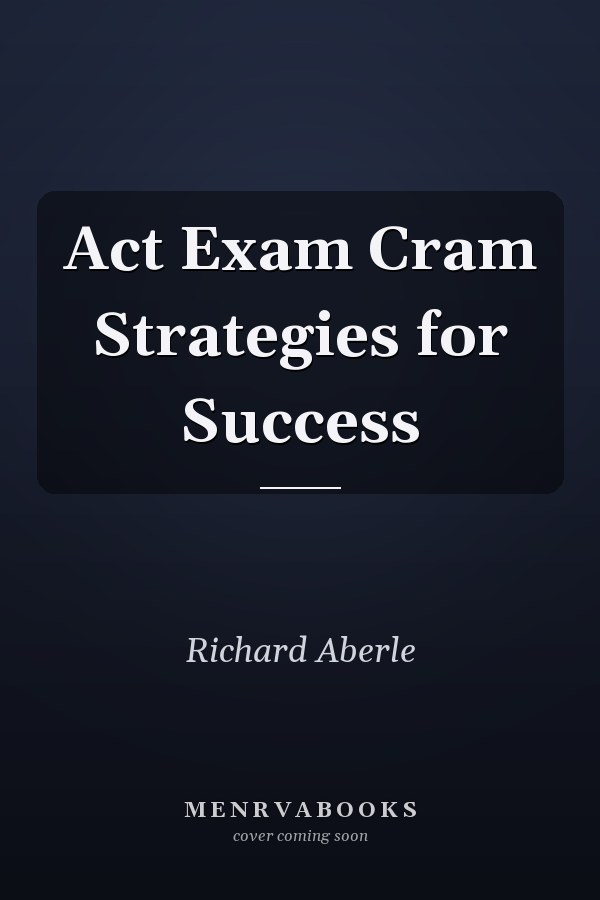 Act Exam Cram Strategies for Success
