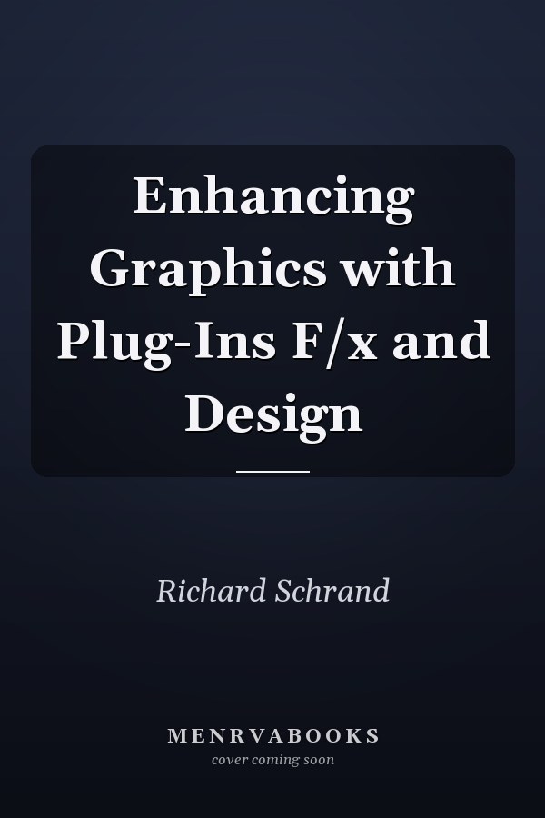Enhancing Graphics with Plug-Ins F/x and Design