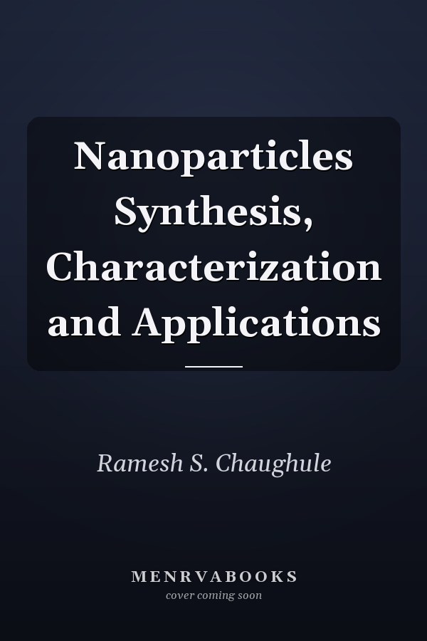 Nanoparticles Synthesis, Characterization and Applications