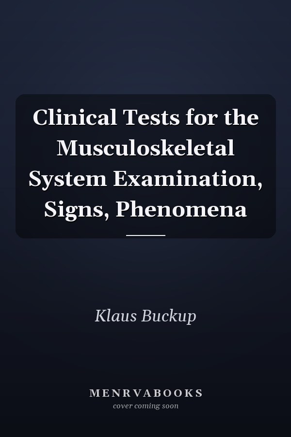 Clinical Tests for the Musculoskeletal System Examination, Signs, Phenomena