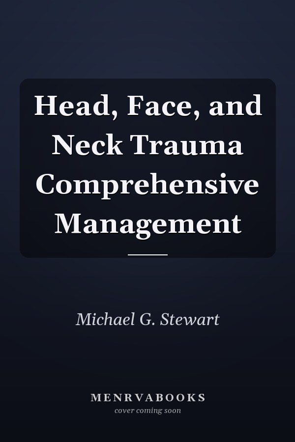 Head, Face, and Neck Trauma Comprehensive Management
