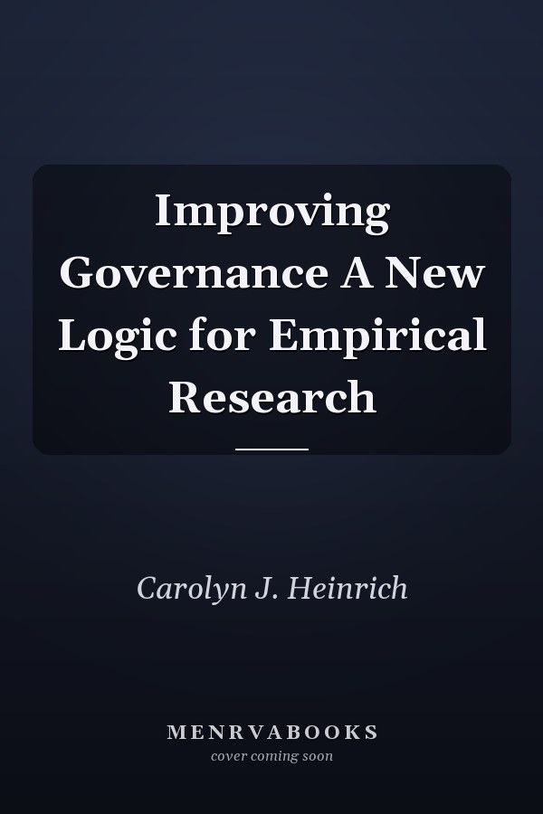Improving Governance A New Logic for Empirical Research