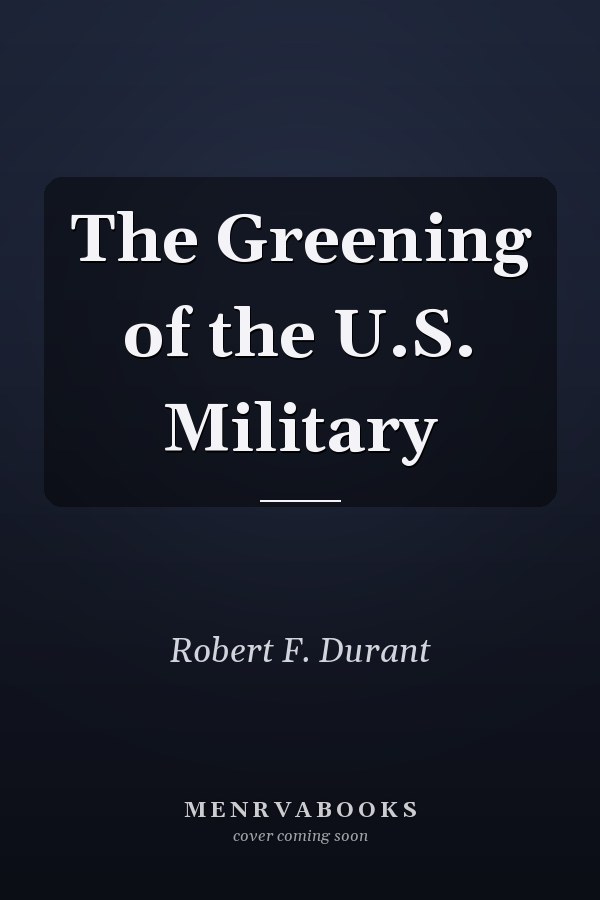 The Greening of the U.S. Military