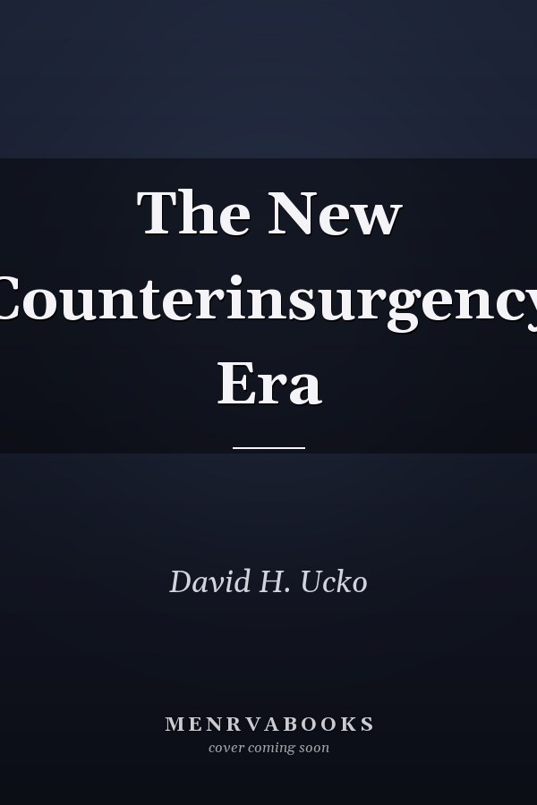 The New Counterinsurgency Era