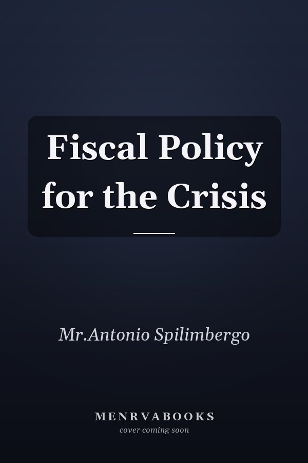 Fiscal Policy for the Crisis