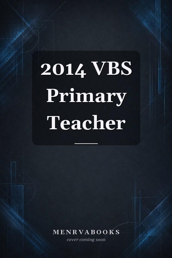 2014 VBS Primary Teacher