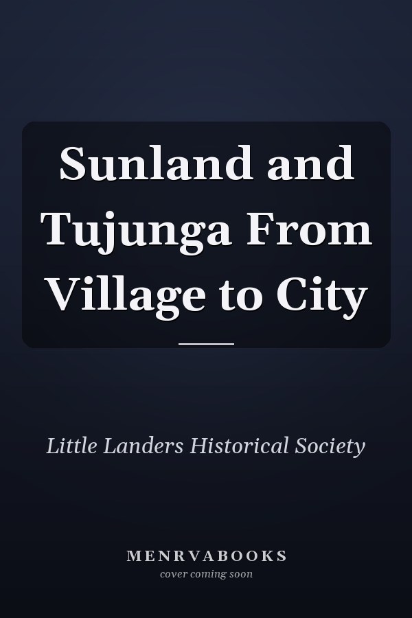 Sunland and Tujunga From Village to City