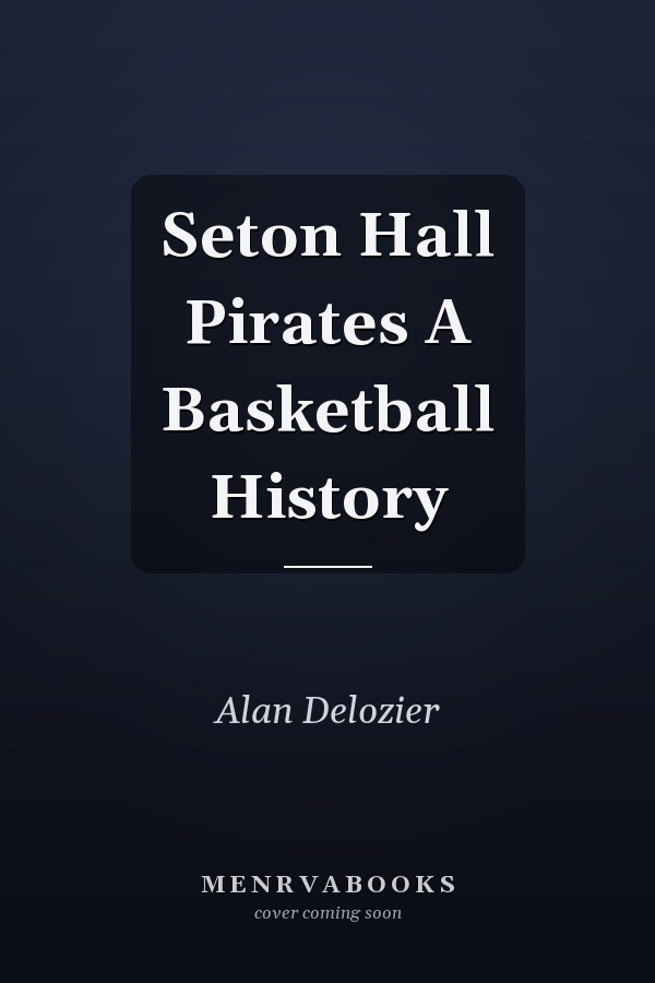 Seton Hall Pirates A Basketball History