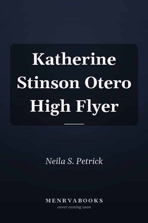Katherine Stinson Otero High Flyer