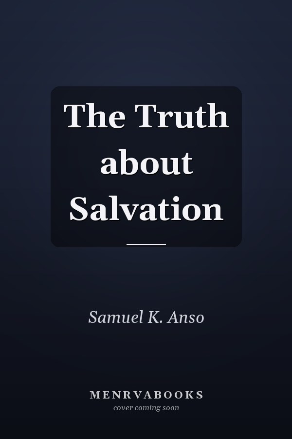 The Truth about Salvation