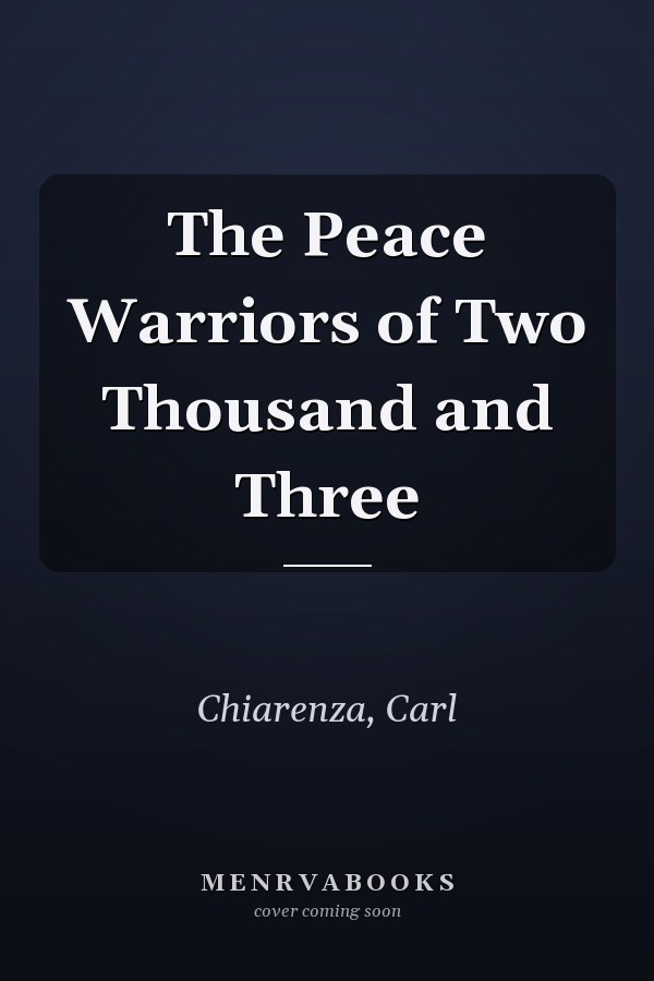 The Peace Warriors of Two Thousand and Three