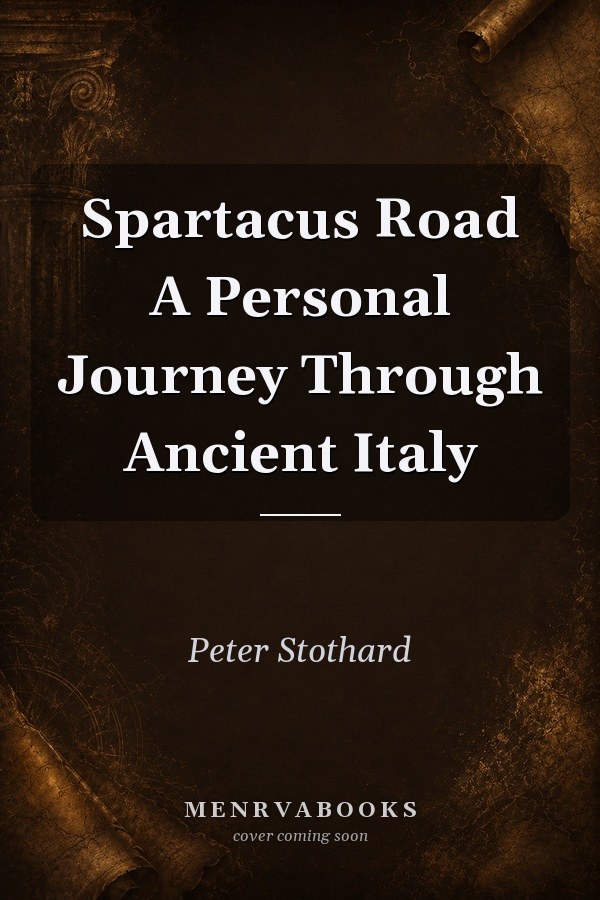 Spartacus Road: A Personal Journey Through Ancient Italy