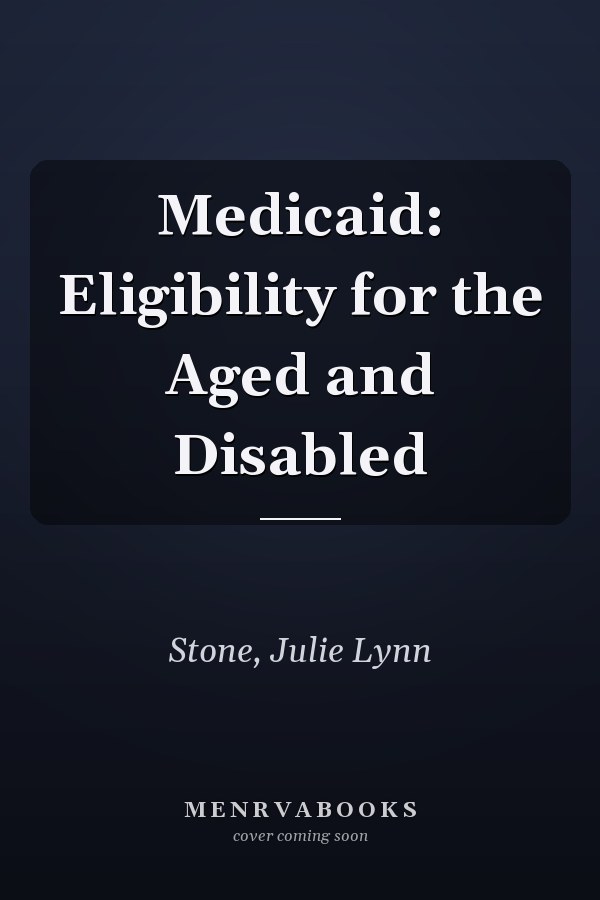 Medicaid: Eligibility for the Aged and Disabled