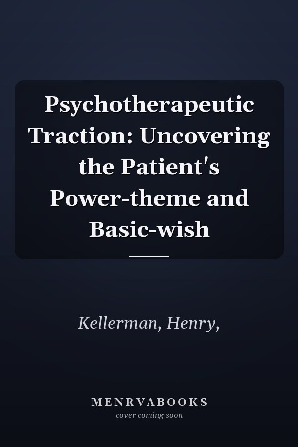 Psychotherapeutic Traction: Uncovering the Patient's Power-theme and Basic-wish