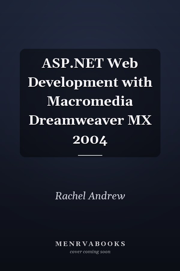 ASP.NET Web Development with Macromedia Dreamweaver MX 2004
