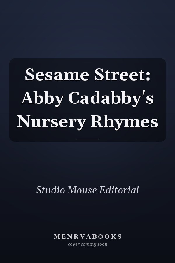 Sesame Street: Abby Cadabby's Nursery Rhymes