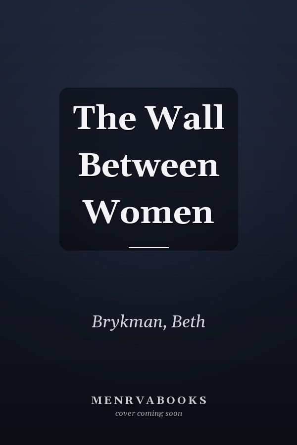 The Wall Between Women
