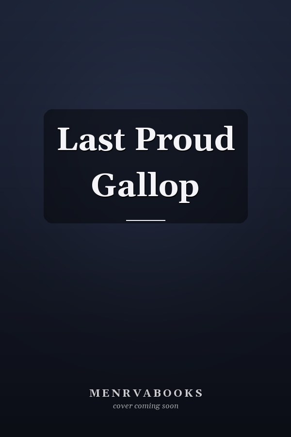 Last Proud Gallop
