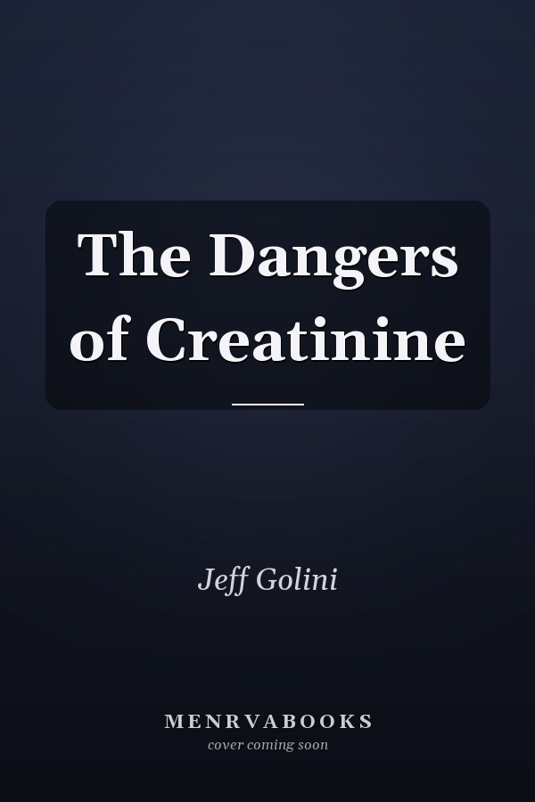 The Dangers of Creatinine