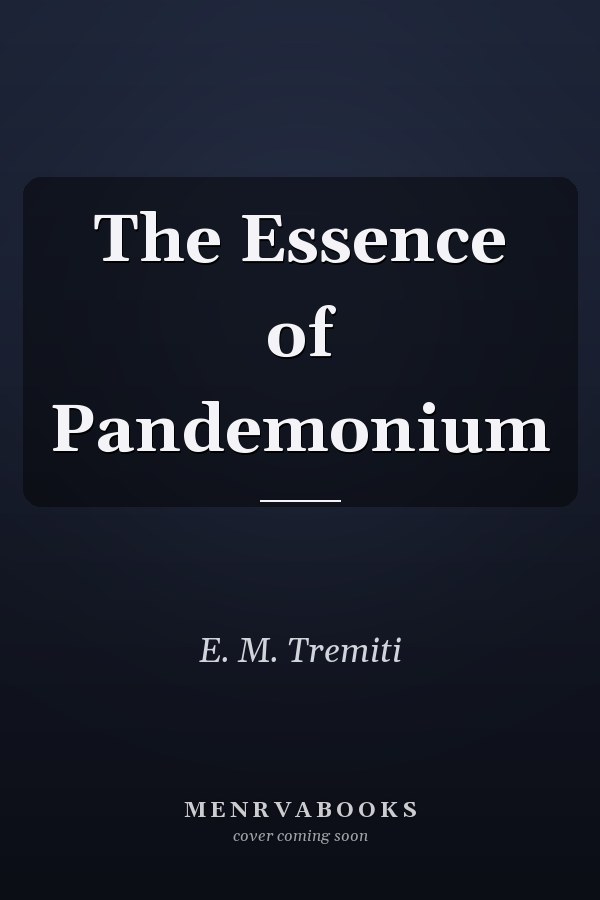 The Essence of Pandemonium
