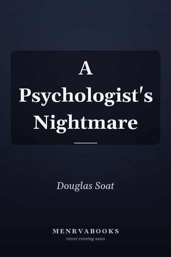 A Psychologist's Nightmare