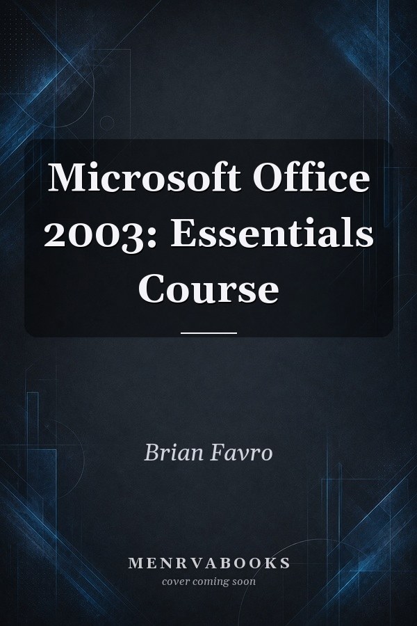 Microsoft Office 2003: Essentials Course