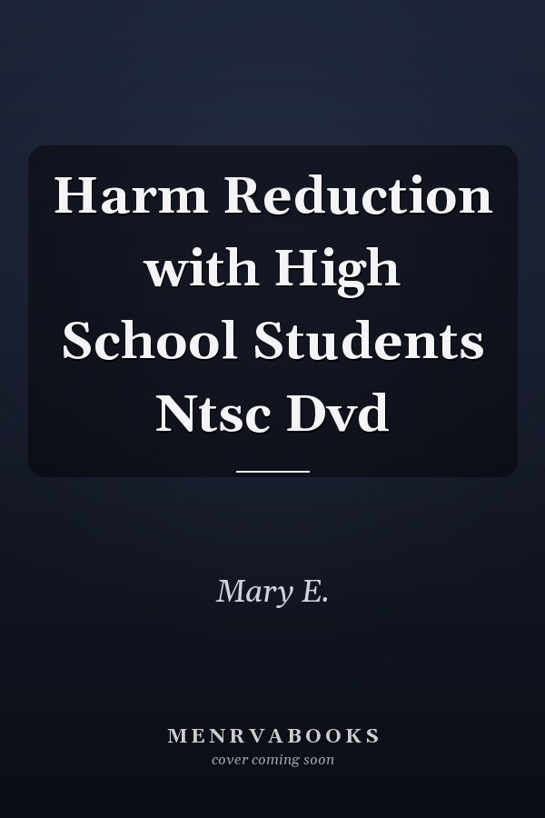 Harm Reduction with High School Students Ntsc Dvd