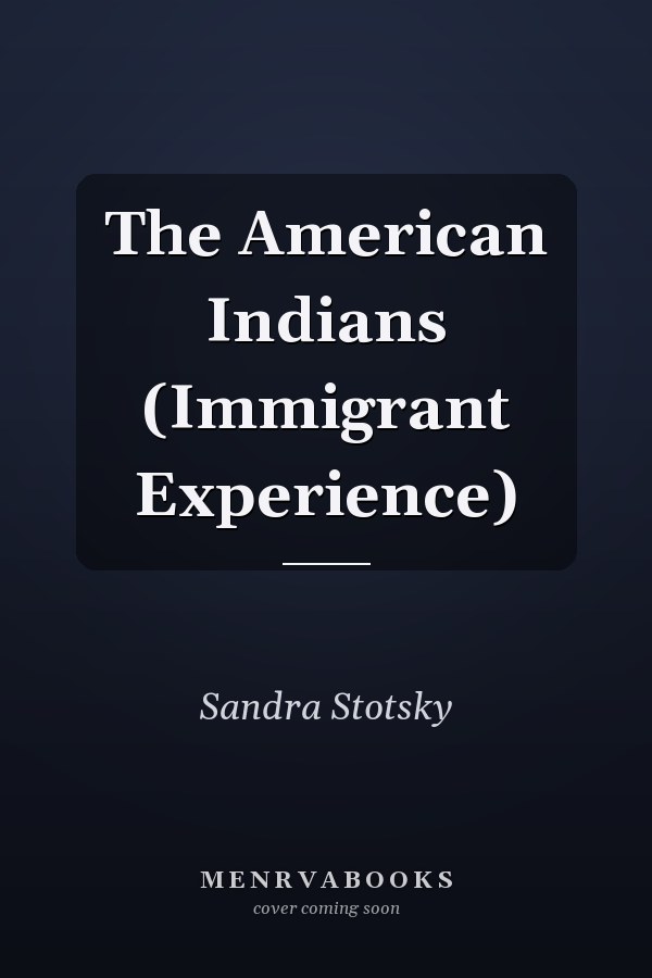 The American Indians (Immigrant Experience)