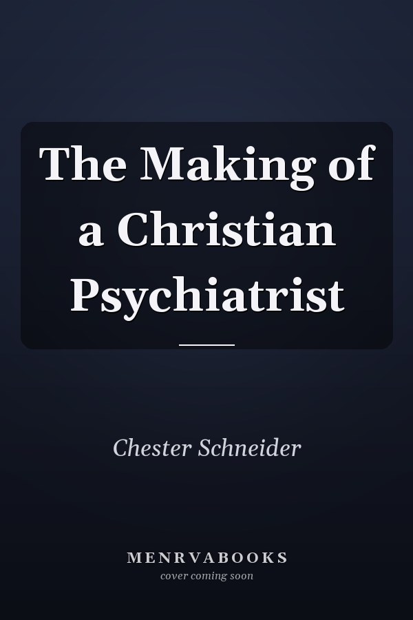 The Making of a Christian Psychiatrist