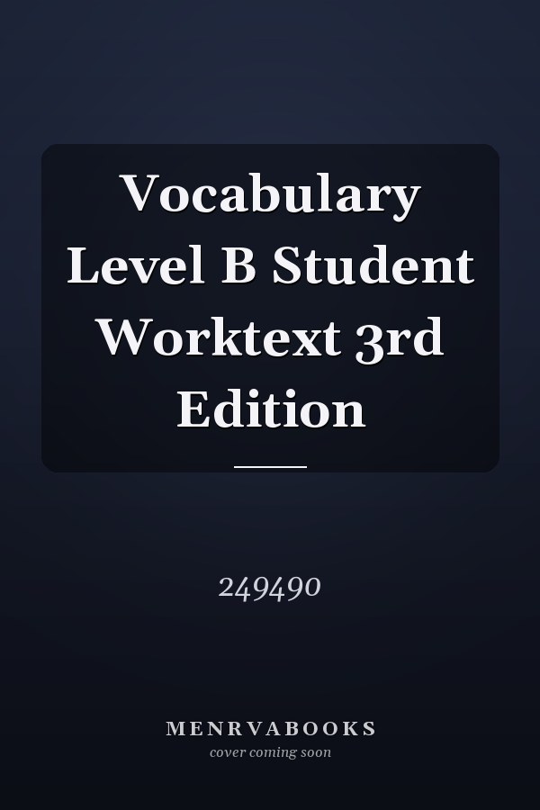 Vocabulary Level B Student Worktext 3rd Edition
