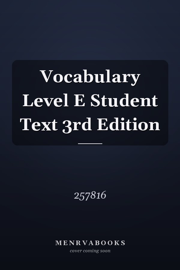 Vocabulary Level E Student Text 3rd Edition