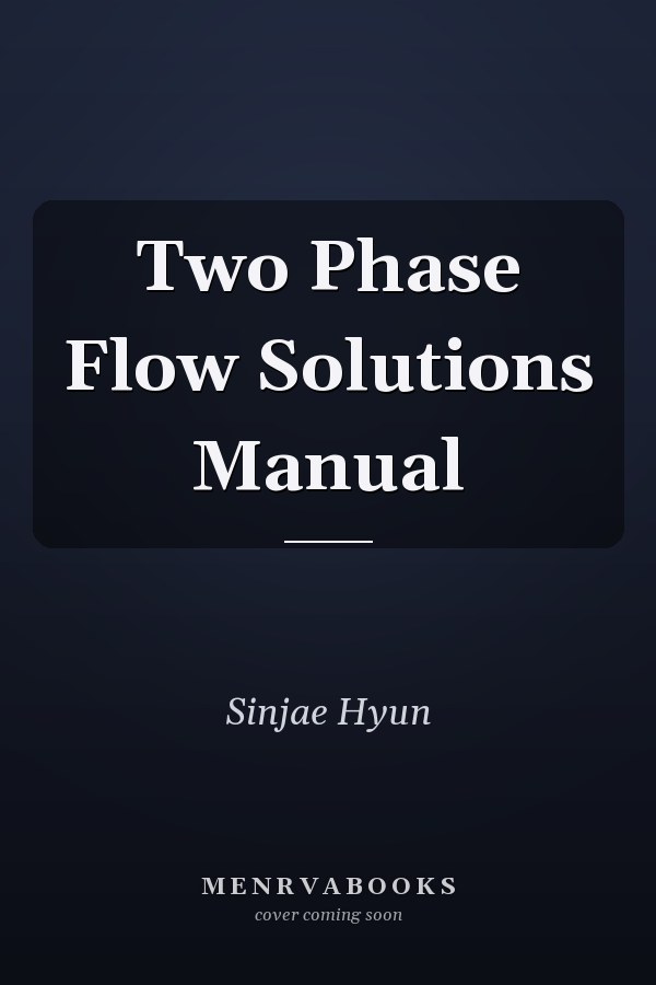 Two Phase Flow Solutions Manual