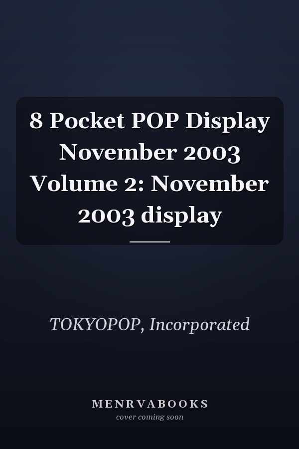8 Pocket POP Display November 2003 Volume 2: November 2003 display