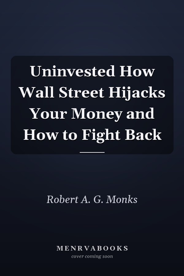 Uninvested How Wall Street Hijacks Your Money and How to Fight Back