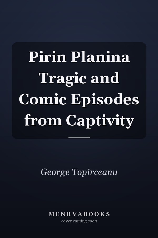 Pirin Planina Tragic and Comic Episodes from Captivity
