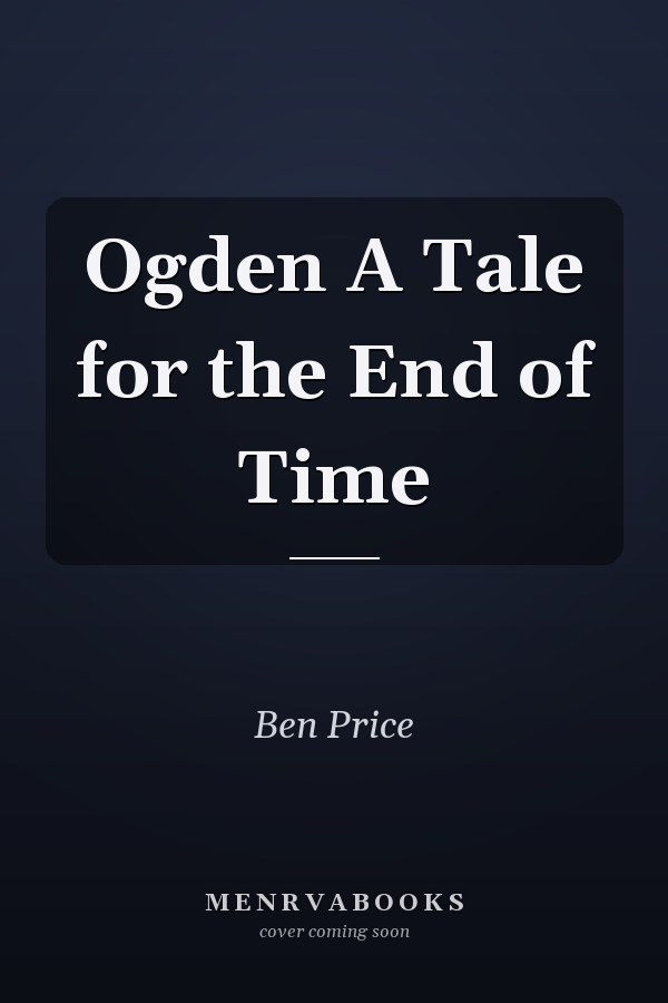 Ogden A Tale for the End of Time