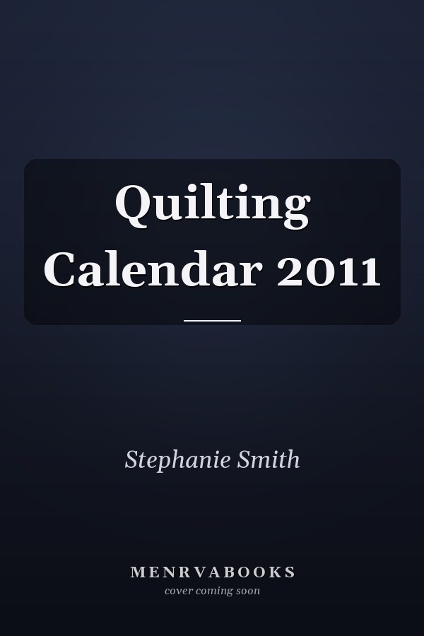 Quilting Calendar 2011